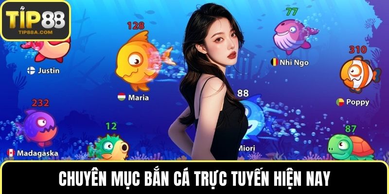 Chuyên mục bắn cá trực tuyến hiện nay