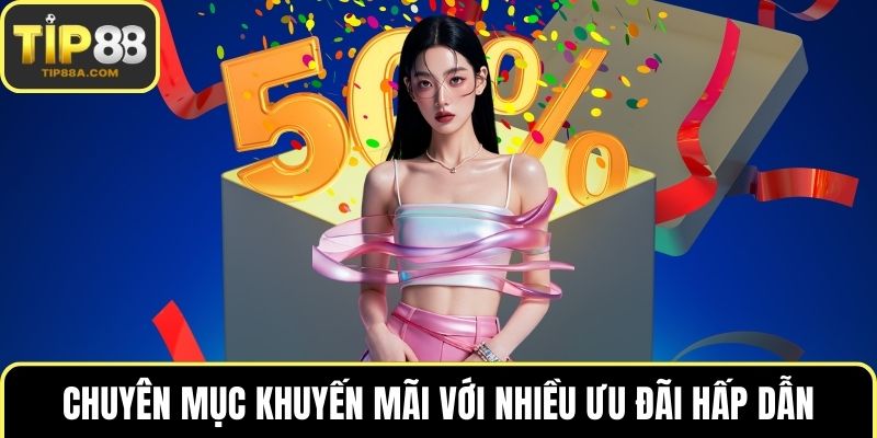 Chuyên mục khuyến mãi với nhiều ưu đãi hấp dẫn