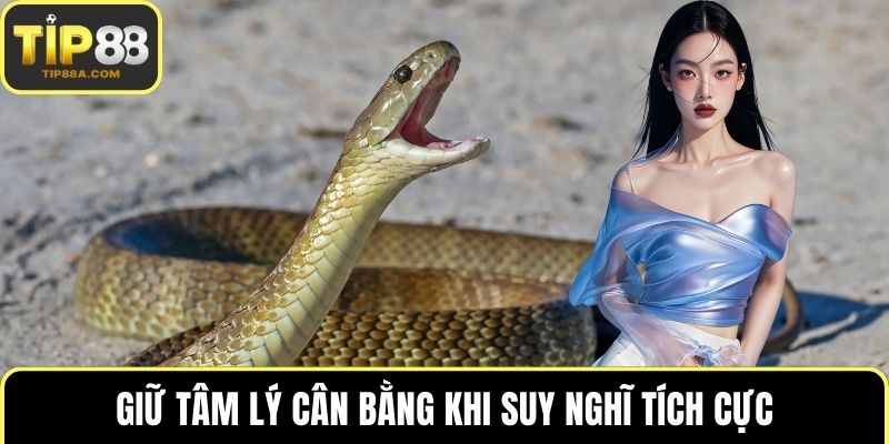 Giữ tâm lý cân bằng khi suy nghĩ tích cực