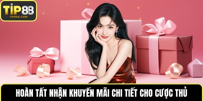 Hoàn tất nhận khuyến mãi chi tiết cho cược thủ