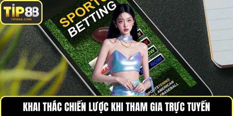 Khai thác chiến lược khi tham gia trực tuyến