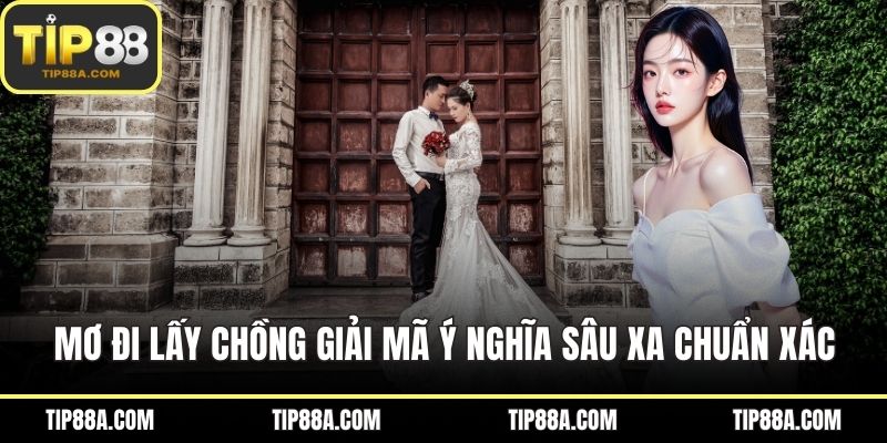 Mơ Đi Lấy Chồng