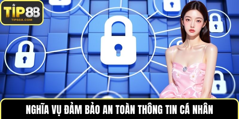 Nghĩa vụ đảm bảo an toàn thông tin cá nhân