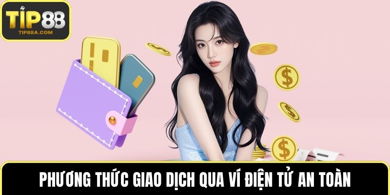 Phương thức giao dịch qua ví điện tử an toàn