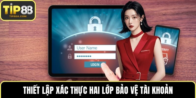 Thiết lập xác thực hai lớp bảo vệ tài khoản