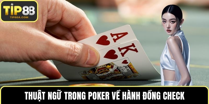 Thuật ngữ trong poker về hành đồng check