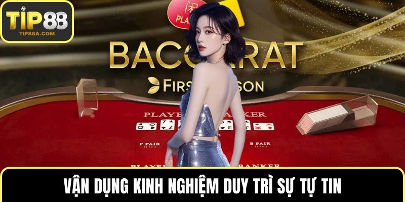 Vận dụng kinh nghiệm duy trì sự tự tin